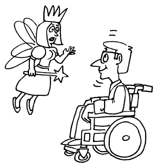 A fairy godmother has appeared to a man in a wheelchair. She says...