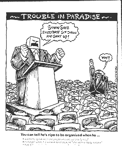 page from Mouth has a political cartoon where a blockhead is lecturing a sea of smiling faces, saying, "Simon says, EVERYONE! Sit down and shut up!" And up pops some guy in the audience to raise his hand and ask 'Why?'